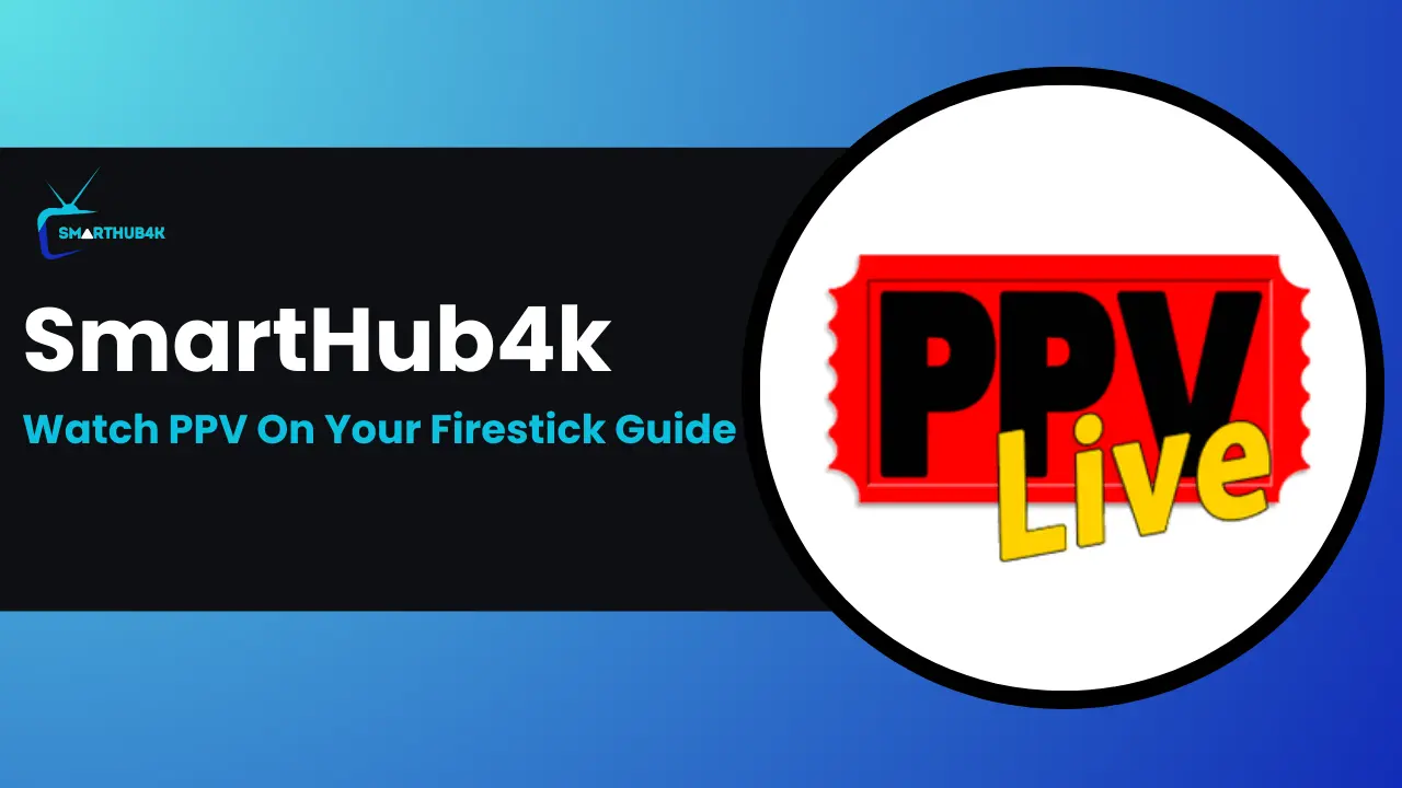 Learn how you can watch PPV on Firestick from anywhere